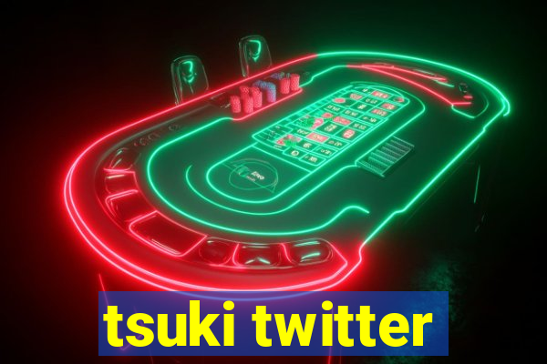 tsuki twitter